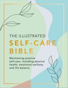 The UK edition of the Illustrated Self-Care Bible edited by Rachel Newcombe